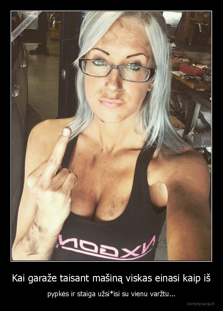 Kai garaže taisant mašiną viskas einasi kaip iš - pypkės ir staiga užsi*isi su vienu varžtu.... 