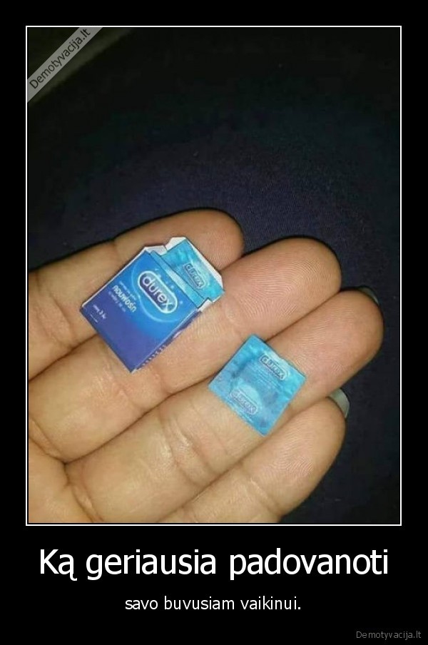 Ką geriausia padovanoti - savo buvusiam vaikinui.. 