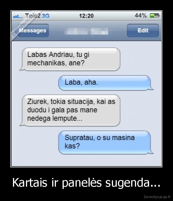 Kartais ir panelės sugenda.... 