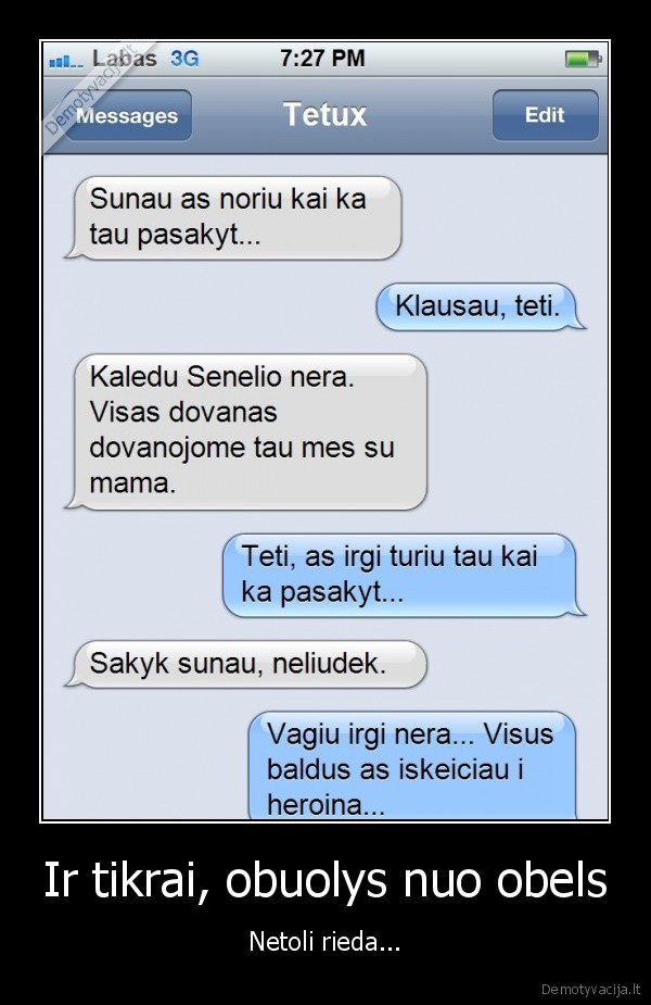 Ir tikrai, obuolys nuo obels - Netoli rieda.... 