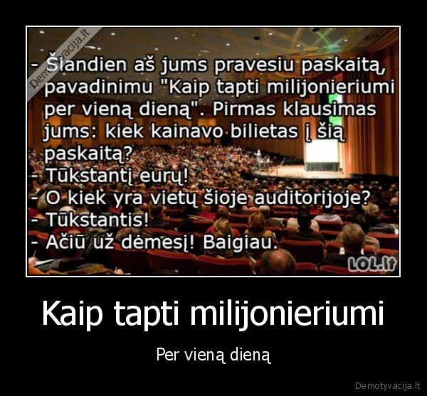 Kaip tapti milijonieriumi - Per vieną dieną. 