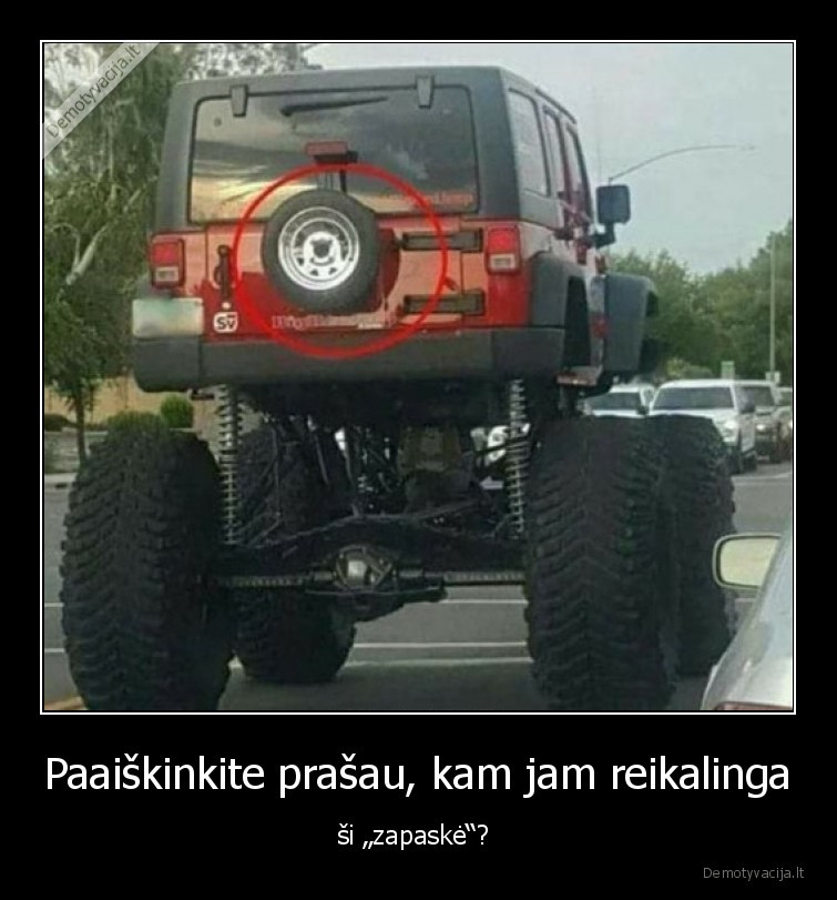 Paaiškinkite prašau, kam jam reikalinga - ši „zapaskė“? . 