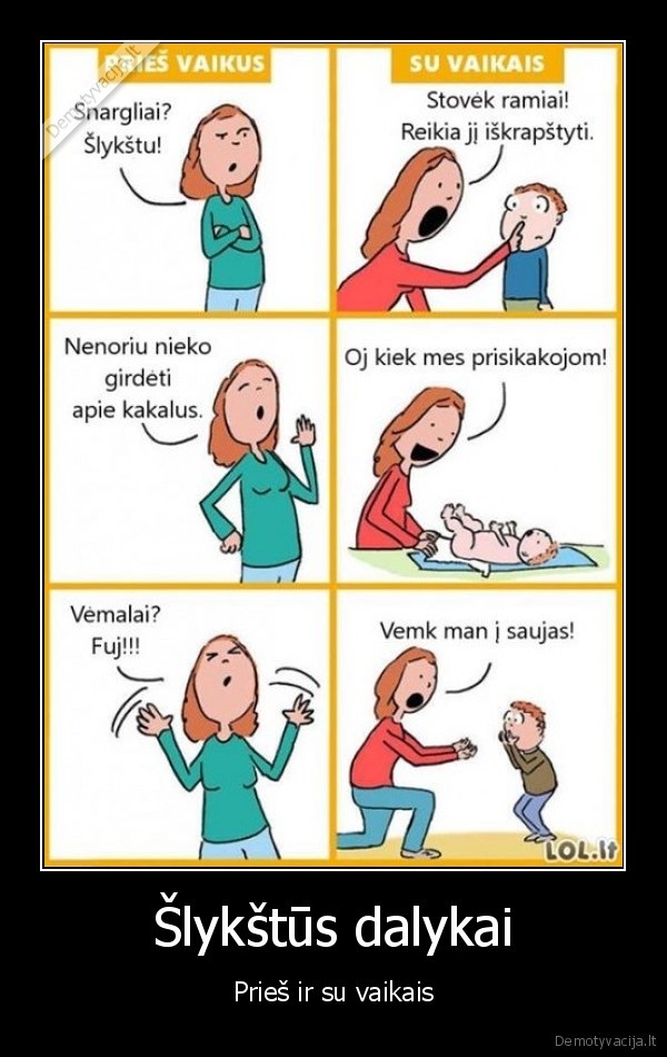 Šlykštūs dalykai - Prieš ir su vaikais. 