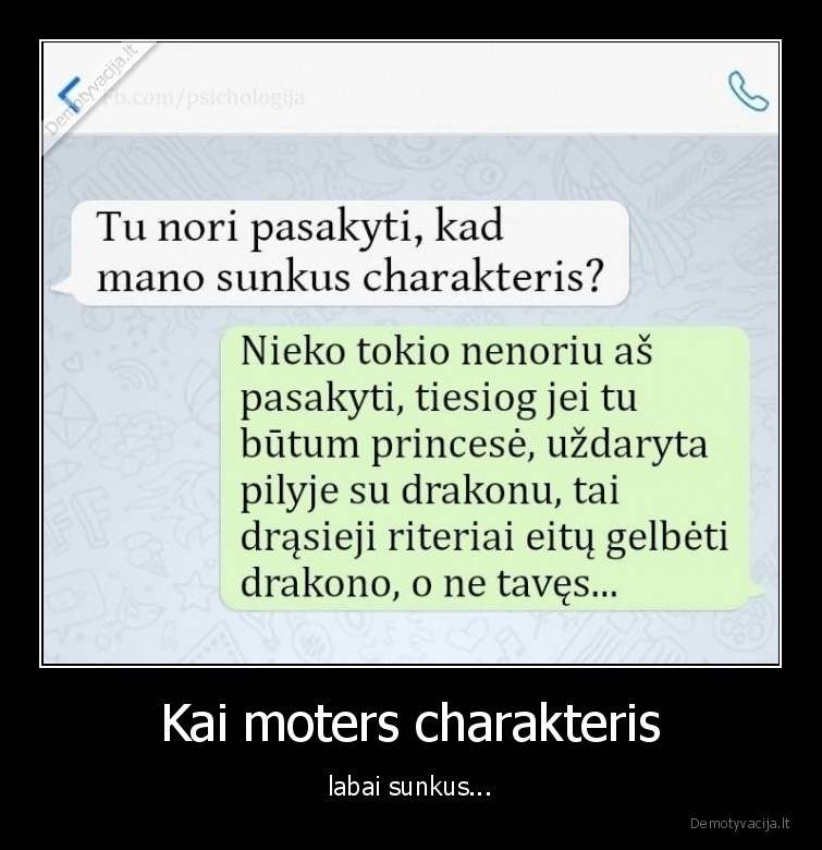 Kai moters charakteris - labai sunkus.... 