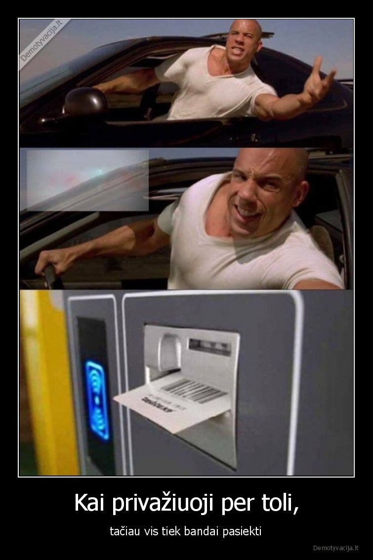 Kai privažiuoji per toli, - tačiau vis tiek bandai pasiekti. 