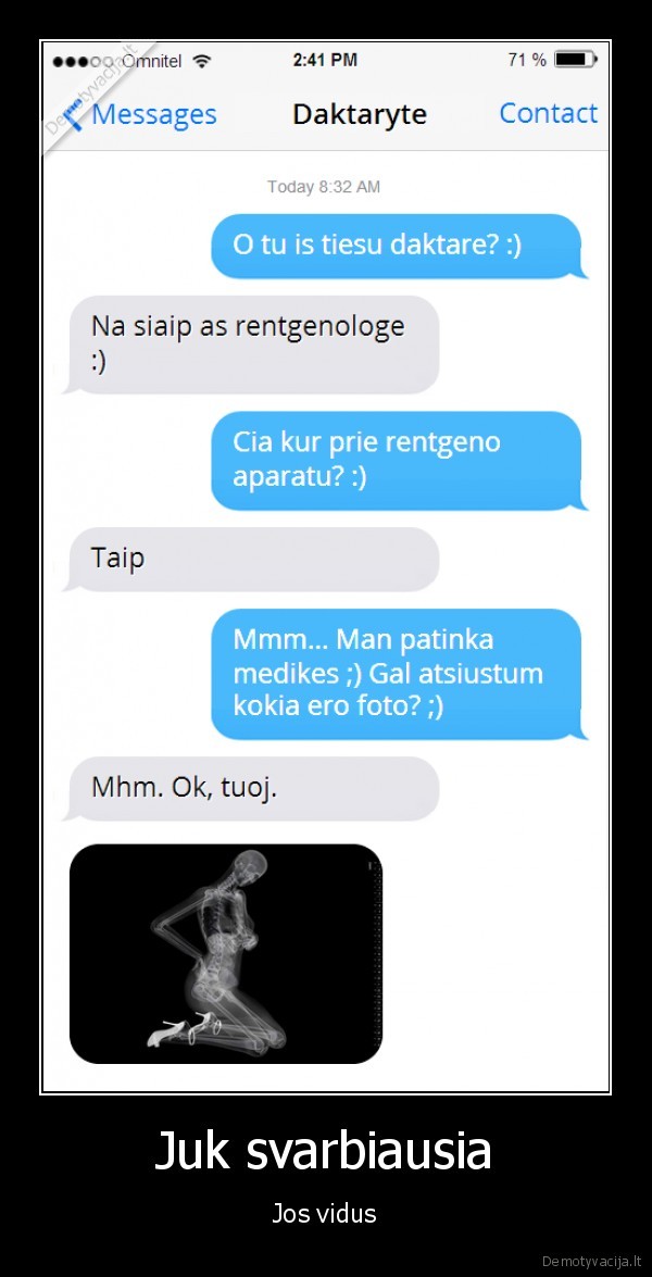 Juk svarbiausia - Jos vidus. 