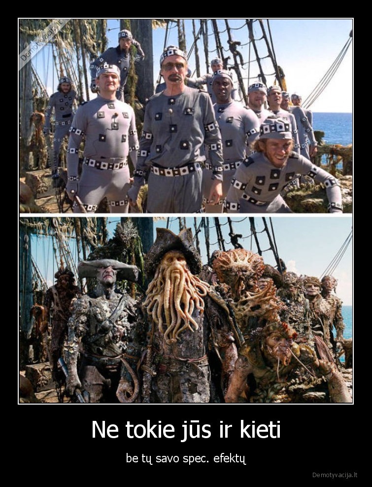 Ne tokie jūs ir kieti - be tų savo spec. efektų. 