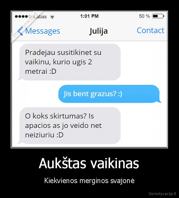 Aukštas vaikinas - Kiekvienos merginos svajonė. 