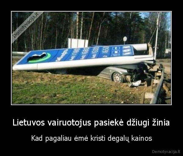 Lietuvos vairuotojus pasiekė džiugi žinia - Kad pagaliau ėmė kristi degalų kainos. 