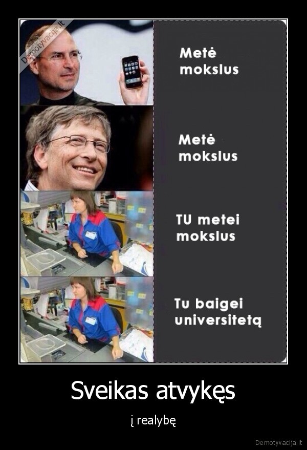 Sveikas atvykęs - į realybę. 