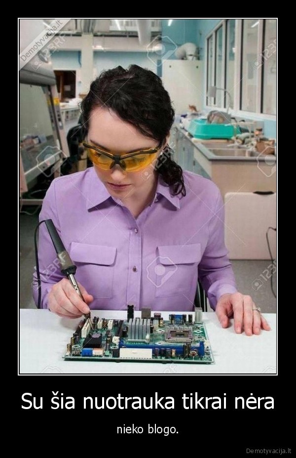 Su šia nuotrauka tikrai nėra - nieko blogo.. 