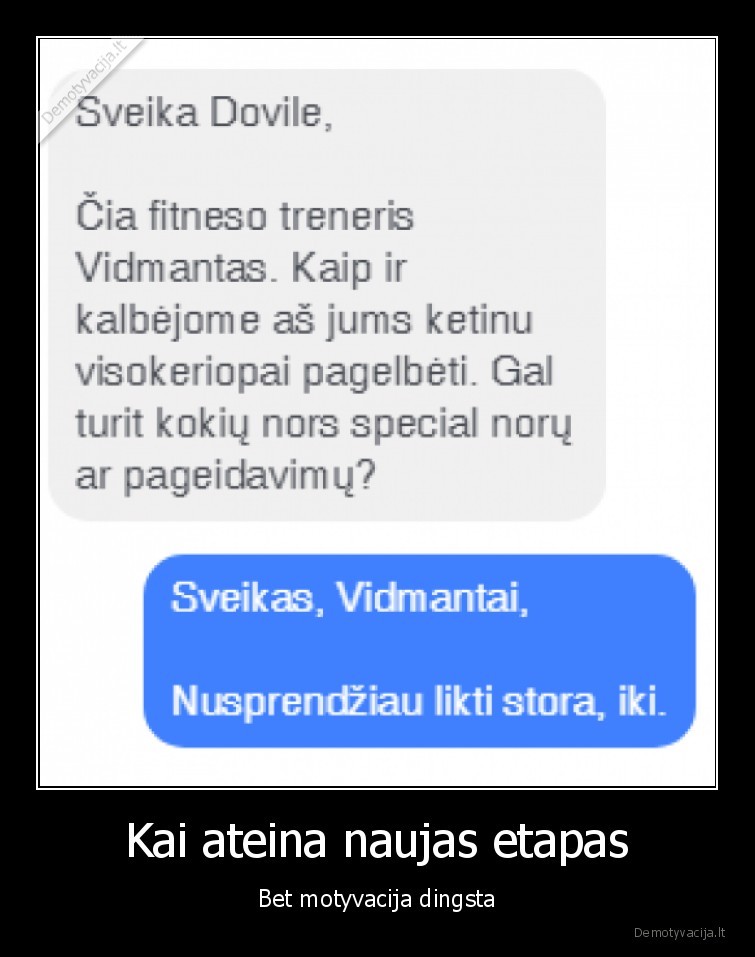 Kai ateina naujas etapas - Bet motyvacija dingsta. 