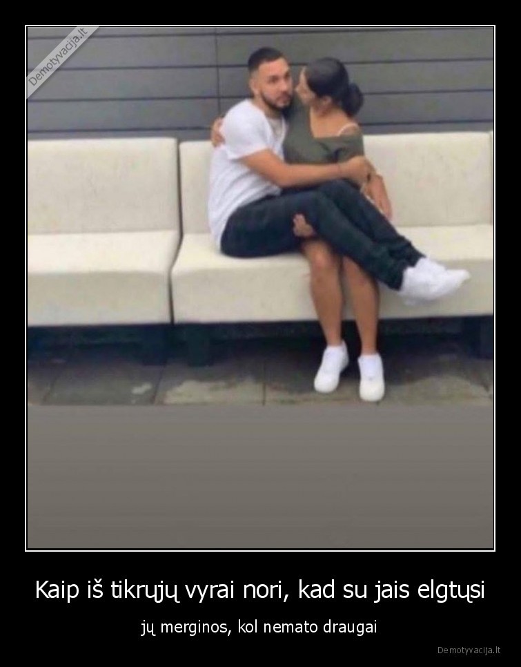 Kaip iš tikrųjų vyrai nori, kad su jais elgtųsi - jų merginos, kol nemato draugai. 