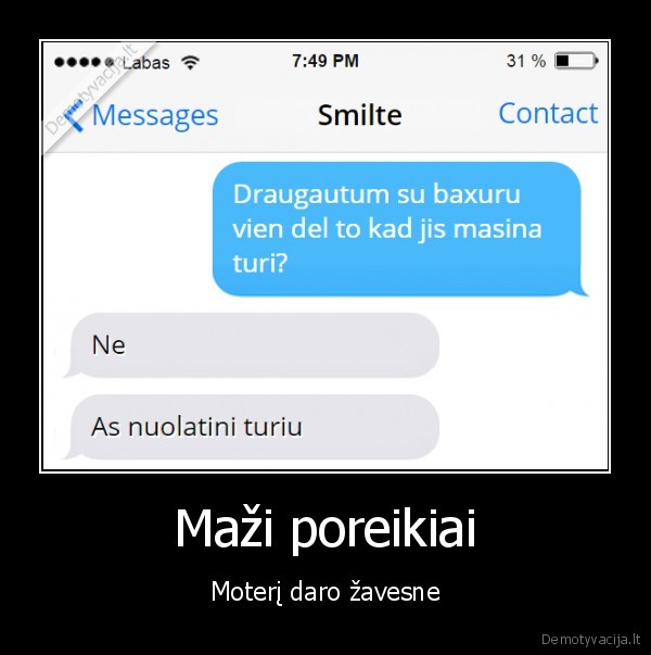 Maži poreikiai - Moterį daro žavesne. 