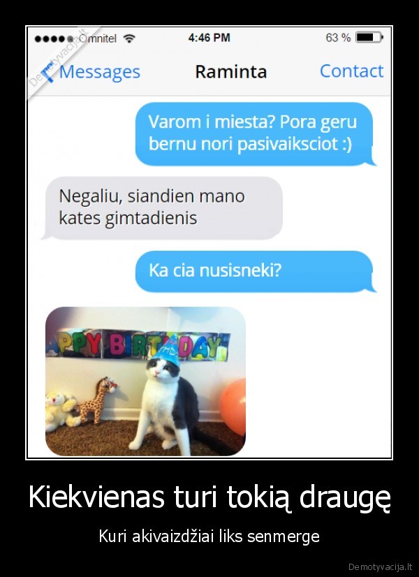 Kiekvienas turi tokią draugę - Kuri akivaizdžiai liks senmerge. 