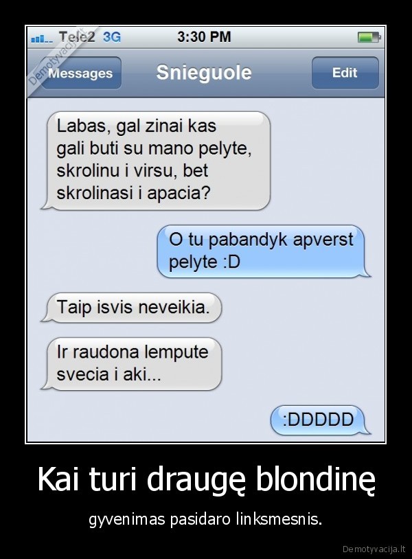 Kai turi draugę blondinę - gyvenimas pasidaro linksmesnis.. 