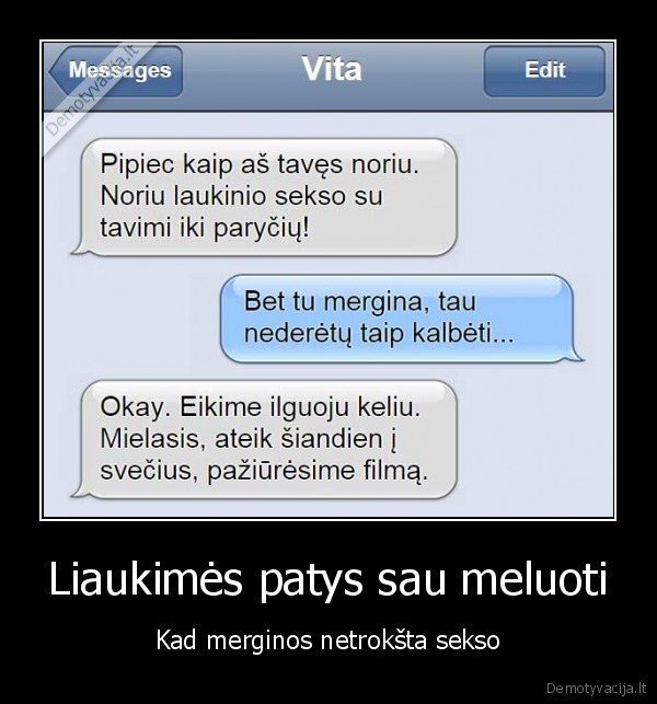 Liaukimės patys sau meluoti - Kad merginos netrokšta sekso. 
