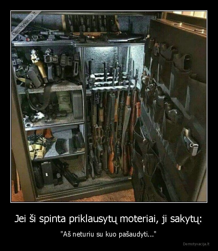 Jei ši spinta priklausytų moteriai, ji sakytų: - 