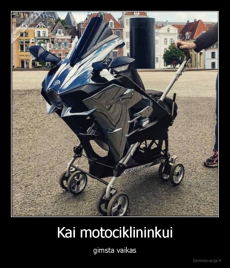 Kai motociklininkui - gimsta vaikas. 