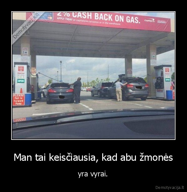 Man tai keisčiausia, kad abu žmonės - yra vyrai.. 