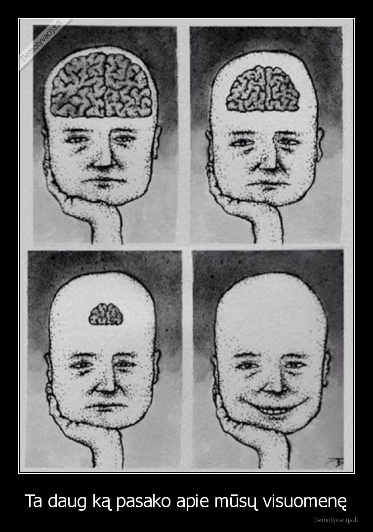 Ta daug ką pasako apie mūsų visuomenę. 