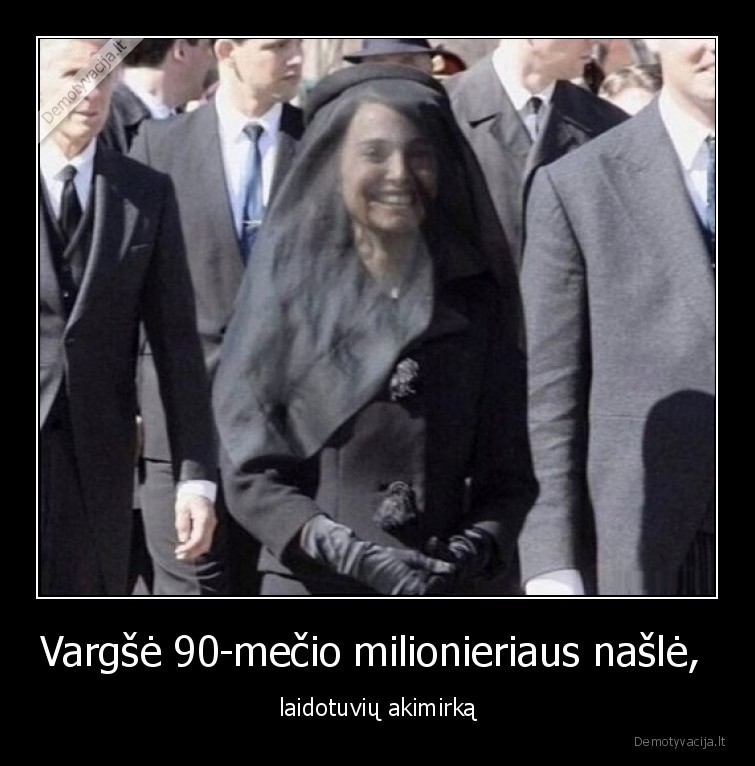 Vargšė 90-mečio milionieriaus našlė,  - laidotuvių akimirką. 