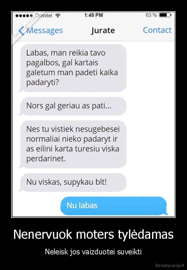 Nenervuok moters tylėdamas - Neleisk jos vaizduotei suveikti. 