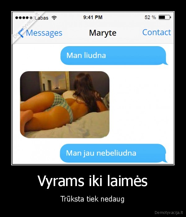 Vyrams iki laimės - Trūksta tiek nedaug. 