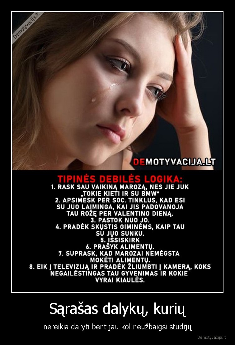 Sąrašas dalykų, kurių - nereikia daryti bent jau kol neužbaigsi studijų. 