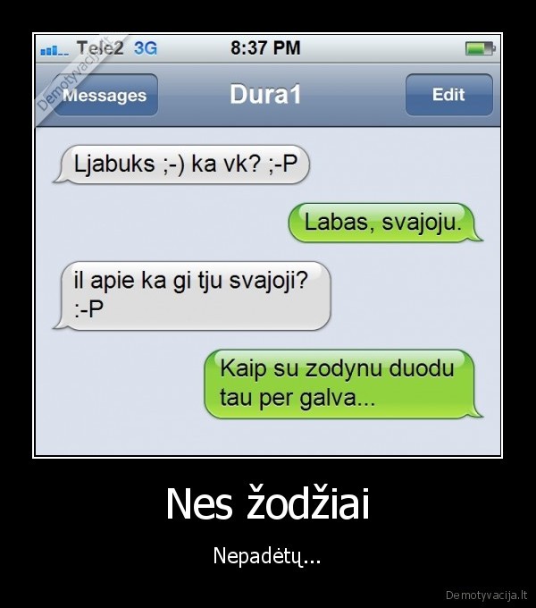 Nes žodžiai - Nepadėtų.... 