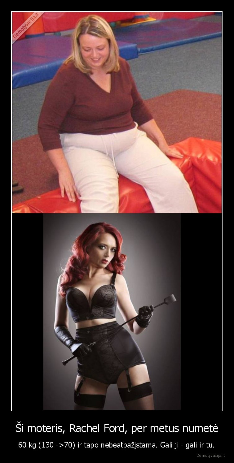 Ši moteris, Rachel Ford, per metus numetė - 60 kg (130 ->70) ir tapo nebeatpažįstama. Gali ji - gali ir tu.. 