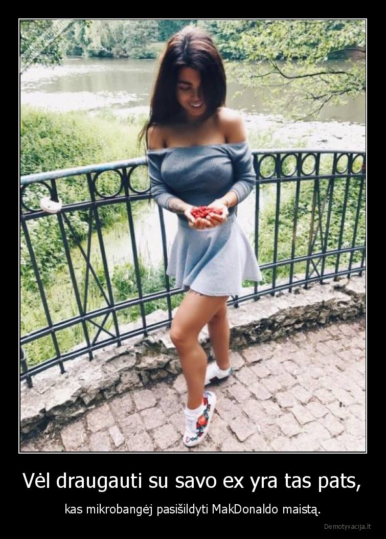 Vėl draugauti su savo ex yra tas pats, - kas mikrobangėj pasišildyti MakDonaldo maistą.. 