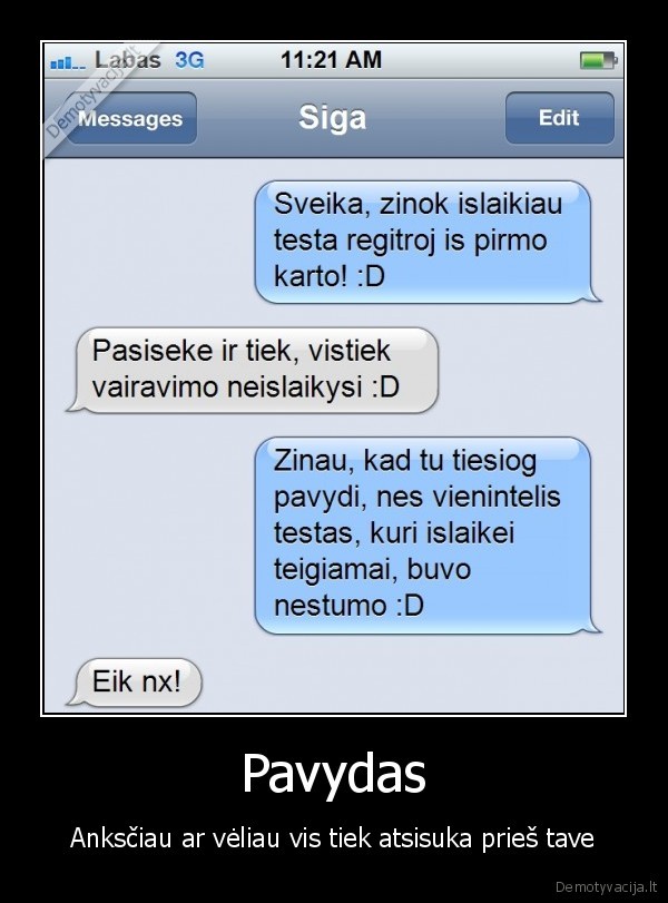 Pavydas - Anksčiau ar vėliau vis tiek atsisuka prieš tave. 