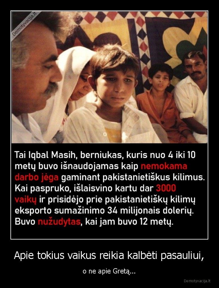 Apie tokius vaikus reikia kalbėti pasauliui, - o ne apie Gretą.... 