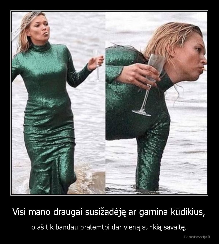 Visi mano draugai susižadėję ar gamina kūdikius, - o aš tik bandau pratemtpi dar vieną sunkią savaitę.. 