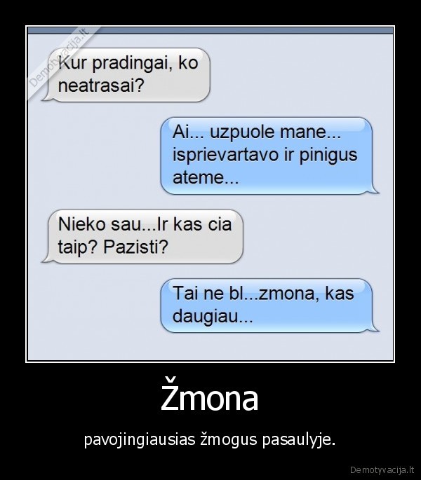 Žmona - pavojingiausias žmogus pasaulyje.. 