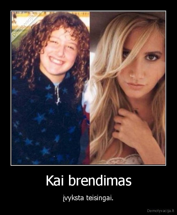 Kai brendimas - įvyksta teisingai.. 