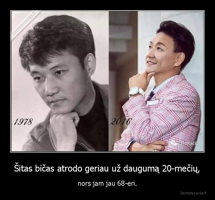 Šitas bičas atrodo geriau už daugumą 20-mečių, - nors jam jau 68-eri.. 