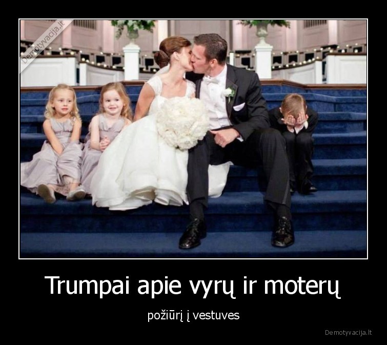 Trumpai apie vyrų ir moterų - požiūrį į vestuves. 