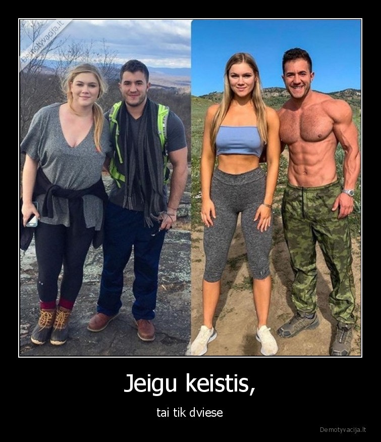 Jeigu keistis, - tai tik dviese. 