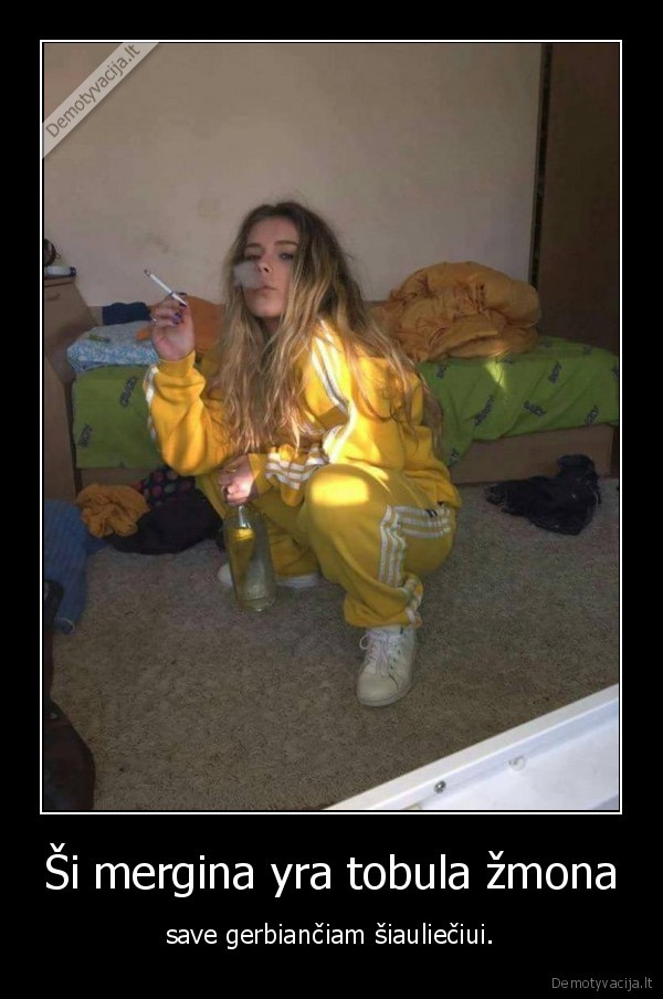 Ši mergina yra tobula žmona - save gerbiančiam šiauliečiui.. 