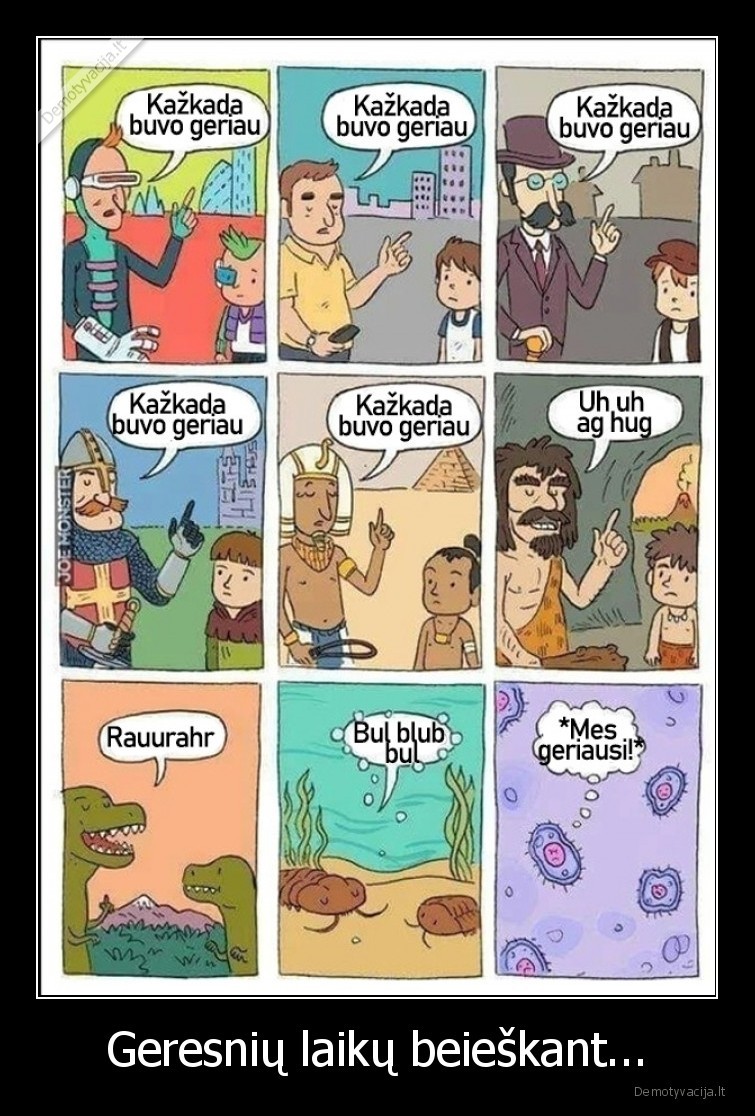 Geresnių laikų beieškant.... 