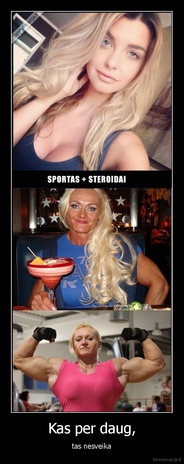 Kas per daug, - tas nesveika. 