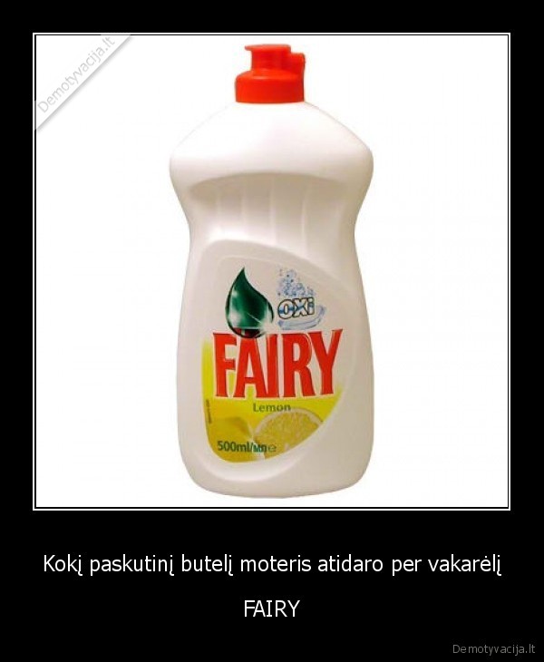 Kokį paskutinį butelį moteris atidaro per vakarėlį - FAIRY. 