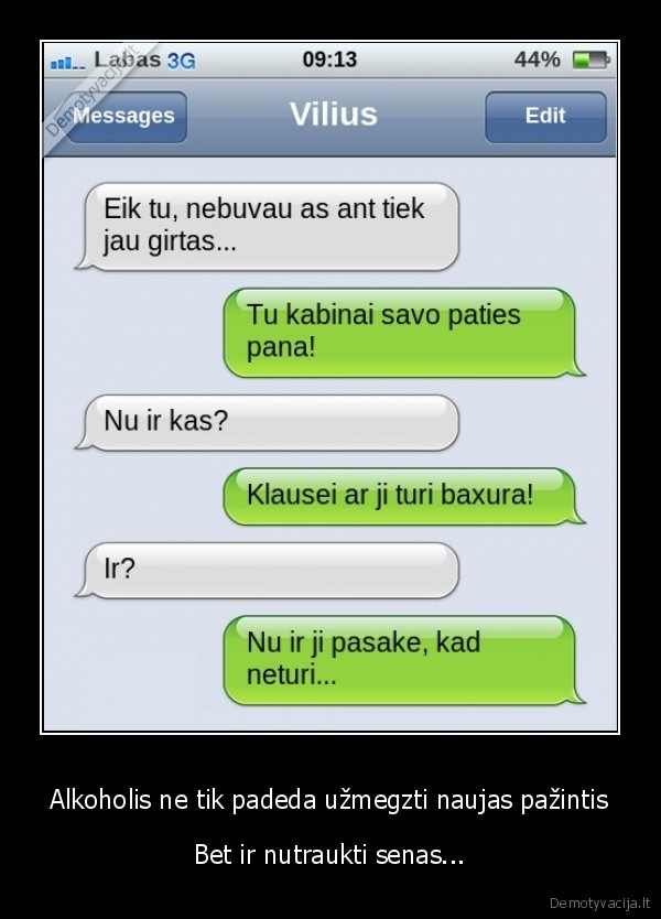 Alkoholis ne tik padeda užmegzti naujas pažintis - Bet ir nutraukti senas.... 