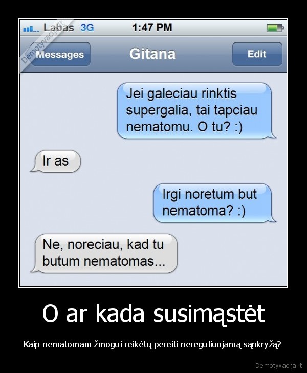 O ar kada susimąstėt - Kaip nematomam žmogui reikėtų pereiti nereguliuojamą sąnkryžą?. 