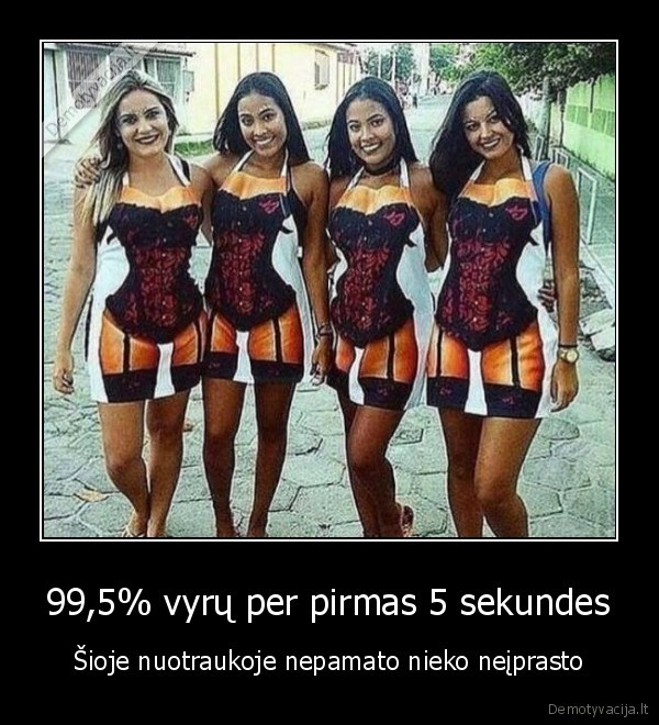 99,5% vyrų per pirmas 5 sekundes - Šioje nuotraukoje nepamato nieko neįprasto. 