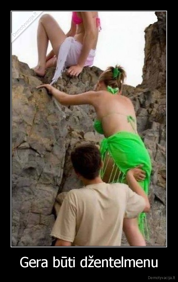 Gera būti džentelmenu. 