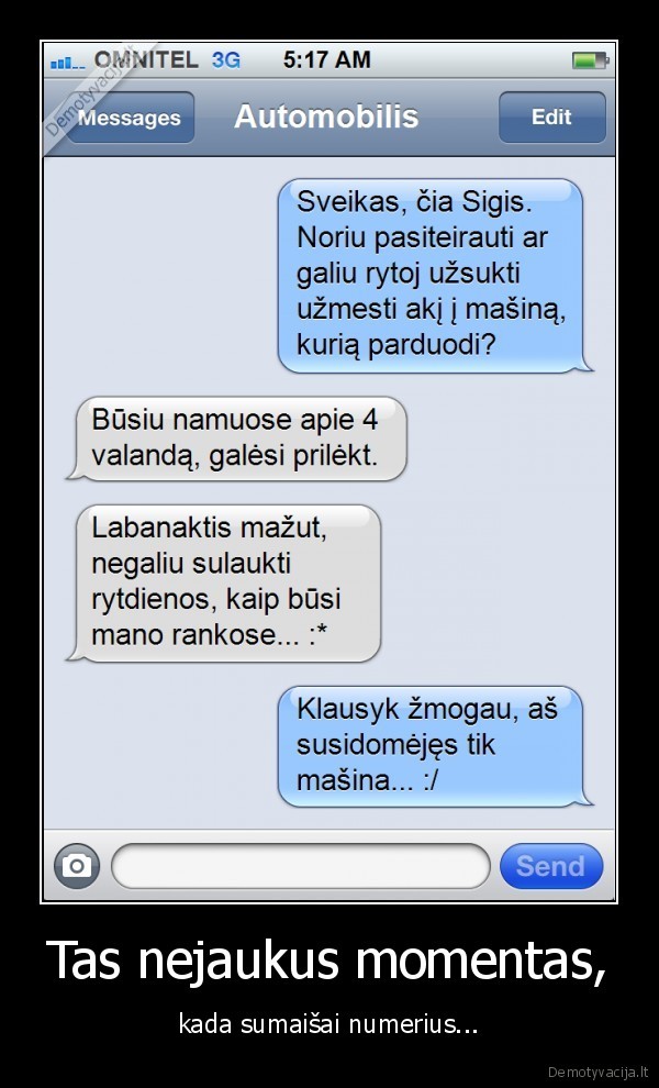 Tas nejaukus momentas, - kada sumaišai numerius...