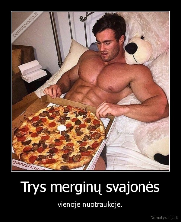 Trys merginų svajonės - vienoje nuotraukoje.. 